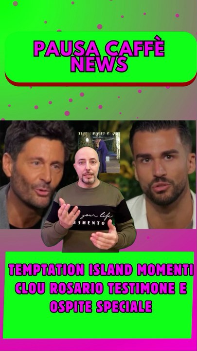 Temptation Island momenti clou Rosario testimone e ospite speciale
