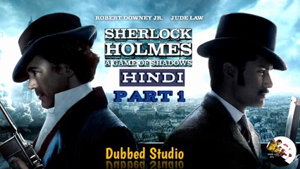 Sherlock Holmes: A Game of Shadows (2011) || Sherlock Holmes A Game of Shadows Movie in Hindi || Sherlock Holmes 2 Movie in Hindi || Sherlock Holmes 2 || Dubbed Studio || part  1