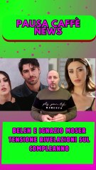 Belen e Ignazio Moser tensione rivelazioni sul compleanno