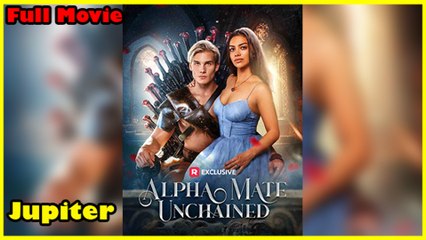 Alpha Mate Unchained Full Movie | Reelshort