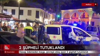 Muğla'da hesap ödemeden kaçıp, çevreye ateş açan 2 şüpheli tutuklandı