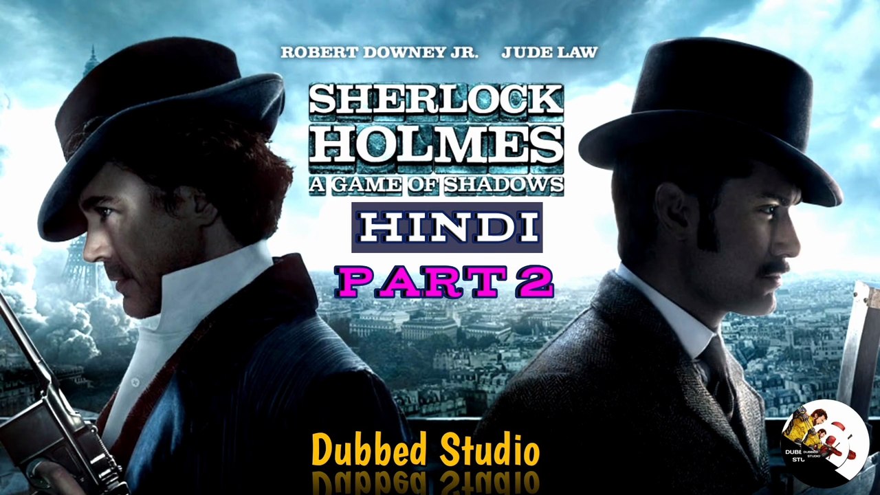 Sherlock Holmes: A Game of Shadows (2011) || Sherlock Holmes A Game of Shadows Movie in Hindi || Sherlock Holmes 2 Movie in Hindi || Sherlock Holmes 2 || Dubbed Studio || part  2