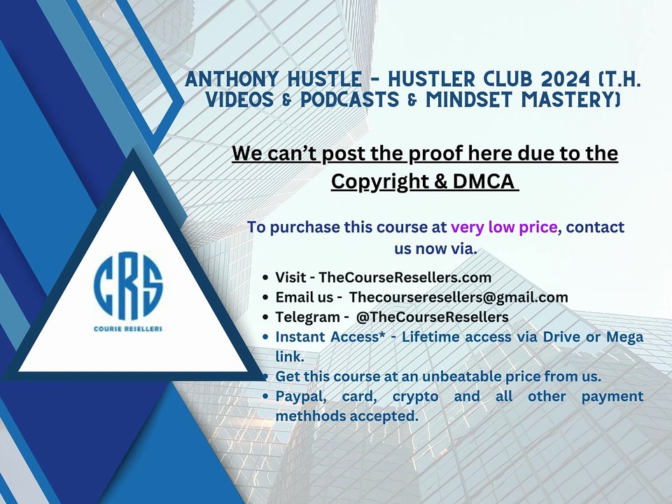 Thecourseresellers.com - Anthony Hustle – Hustler Club 2024 (T.H. Videos & Podcasts & Mindset Mastery)