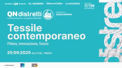 QN Distretti | Tessile contemporaneo: filiere, innovazione, futuro