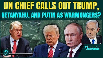 UN Secretary-General Calls Out Trump, Netanyahu, and Putin for Killing Civilians and Waging Wars