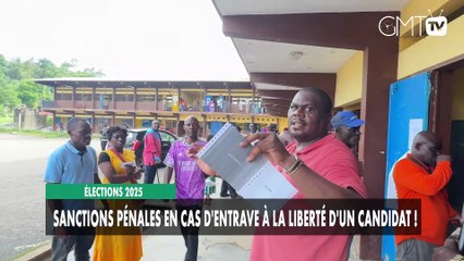 [#Reportage] Élections 2025 : sanctions pénales en cas d’entrave à la liberté d’un candidat