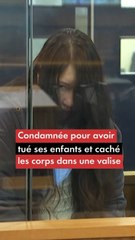 Condamnée pour avoir tué ses enfants et caché les corps dans une valise