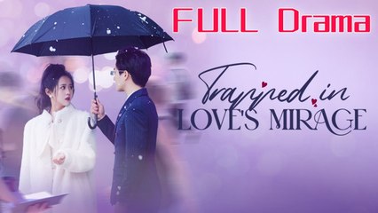 TRAPPED IN LOVE'S MIRAGE