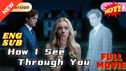 How I see Through You Full Movie HD - Best Drama ShortFilms Hot Romance Love