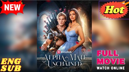 Alpha Mate Unchained (Movie 2025)