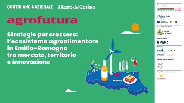 Agrofutura - Modena | Strategie per crescere: l’ecosistema agroalimentare in Emilia tra mercato, territorio e innovazione