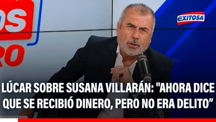 Nicolás Lúcar sobre Susana Villarán: "Ahora dice que se recibió dinero, pero no era delito, se iguala a Keiko Fujimori"
