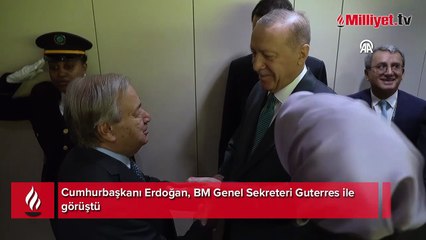 Cumhurbaşkanı Erdoğan, BM Genel Sekreteri Guterres ile görüştü