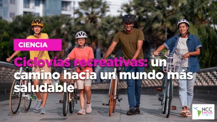 Ciclovías recreativas: un camino hacia un mundo más saludable