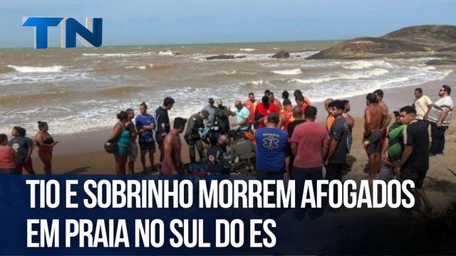 Tio e sobrinho morrem afogados em praia no Sul do ES