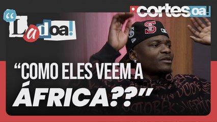 Eles acham que são inclusivos mas desprezam a África | Baptista Miranda no Ladoa! com a Madá