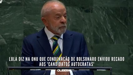 Lula diz na ONU que condenação de Bolsonaro enviou recado aos 'candidatos autocratas'