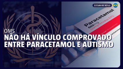 OMS: não existe vínculo comprovado entre paracetamol, vacinas e autismo