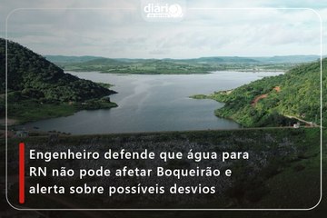Engenheiro defende que água para RN não pode afetar Boqueirão e alerta sobre possíveis desvios
