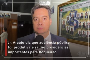 Jr. Araújo diz que audiência pública foi produtiva e sairão providências importantes para Boqueirão