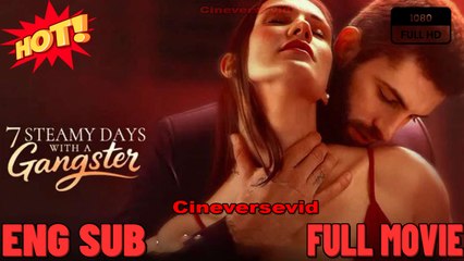 7 Steamy Days With a Gangster (HOT) - FULL MOVIE 2025