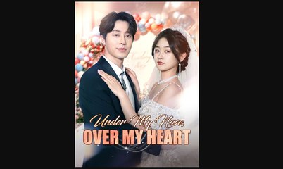 Under My Nose, Over My Heart (Chinese Drama)