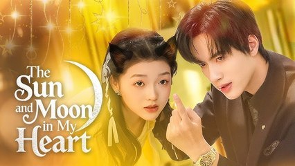 The Sun and Moon in My Heart Chinese Drama - English Sub