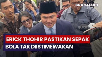 Sudah Disetujui FIFA, Erick Thohir Pastikan Sepak Bola Tak Diistimewakan