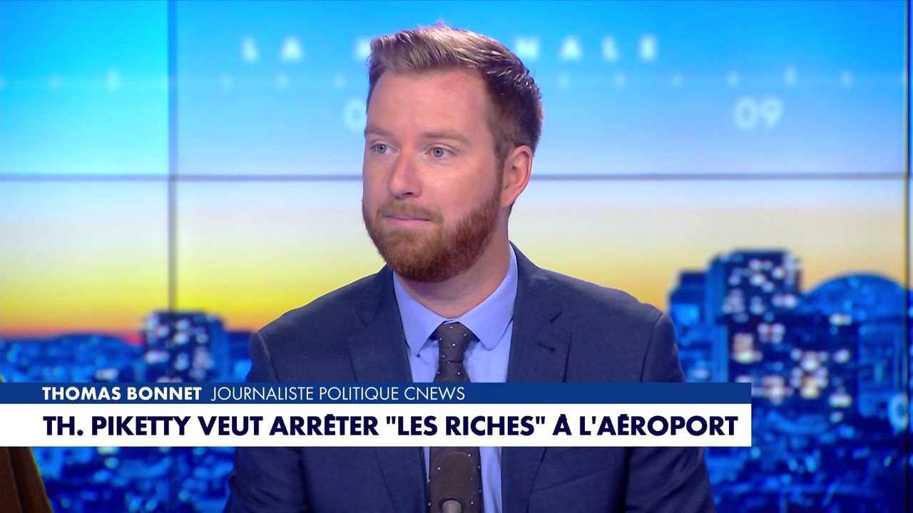 L'édito de Thomas Bonnet : «Thomas Piketty veut arrêter "les riches" à l'aéroport»