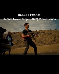 BULLET PROOF Clip -  He Will Never Stop  (2022) Vinnie Jones