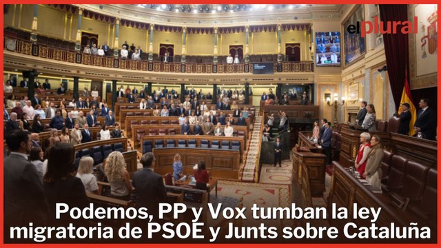 Podemos, PP y Vox tumban la ley migratoria de PSOE y Junts sobre Cataluña