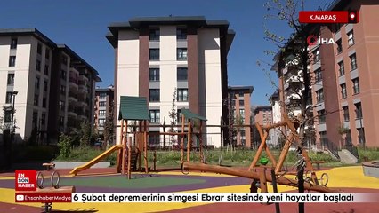 Kahramanmaraş'ta 6 şubat depreminin simgesi Ebrar sitesinde yeni hayatlar başladı
