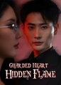 GUARDED HEART HIDDEN FLAME FULL MOVIES
