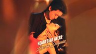 Heartbeat Alert Love in Disguise Chinese Drama