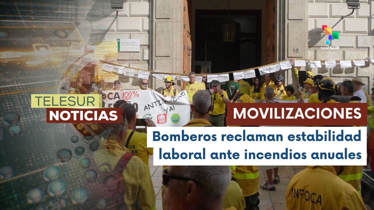Bomberos forestales españoles se movilizan para exigir mejores condiciones laborales