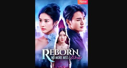 REBORN NO MORE MISS WRONG FULL MOVIES