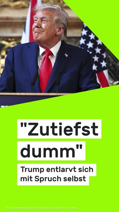no glomex 'Zutiefst dumm'- Trump entlarvt sich mit Spruch selbst