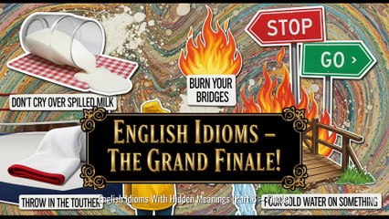 0087 From Crying Over Spilt Milk to Burning Bridges – Strange English Idioms (Part 6)