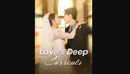 LOVE'S DEEP CURRENTS FULL MOVIES