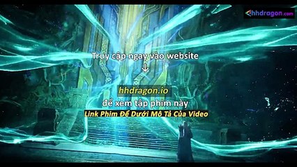Thần Ấn Vương Toạ Tập 179 Vietsub Thuyết Minh