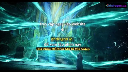 Thần Ấn Vương Toạ Tập 179 Vietsub Thuyết Minh