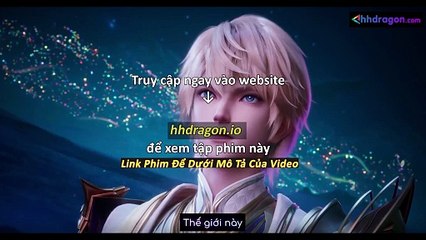 Thần Ấn Vương Toạ Tập 180 Vietsub Thuyết Minh Tiếng Việt