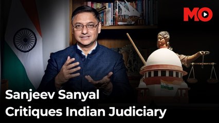 Sanjeev Sanyal criticises Judiciary over vacations, ‘My Lord’ culture