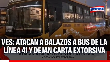 VES: Atacan a balazos a bus de la Línea 41 y dejan carta extorsiva