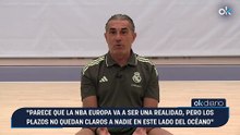 "Parece que la NBA Europa va a ser una realidad, pero los plazos no quedan claros a nadie en este lado del océano"