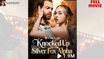Knocked Up by the Silver Fox Alpha-Full short drama