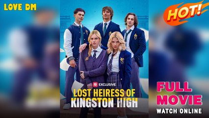 Lost Heiress Of Kingston High - Full HD Movie | English Sub