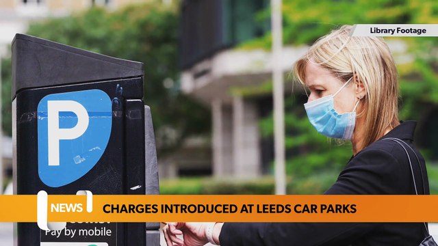 Charges introduced at six Leeds car parks to fund improvements