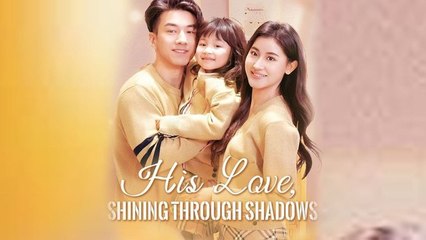 His Love, Shining Through Shadows (Dramabox)