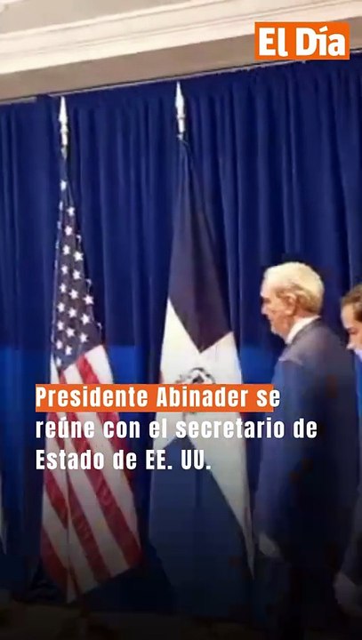 Presidente Abinader se reúne con el secretario de Estado de EE. UU.